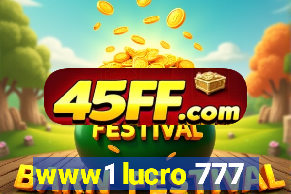 www1 lucro 777